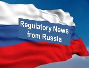 Russia Regulatory News